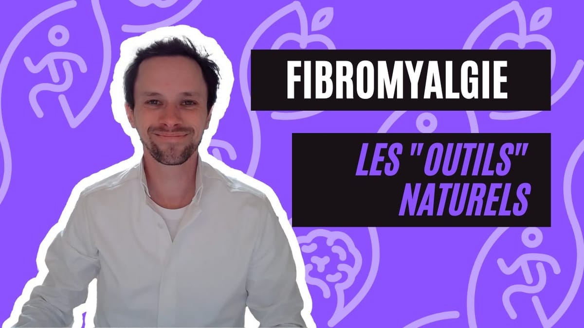 Les "Outils" Naturels (6/7) | La Naturopathie Face A La Fibromyalgie