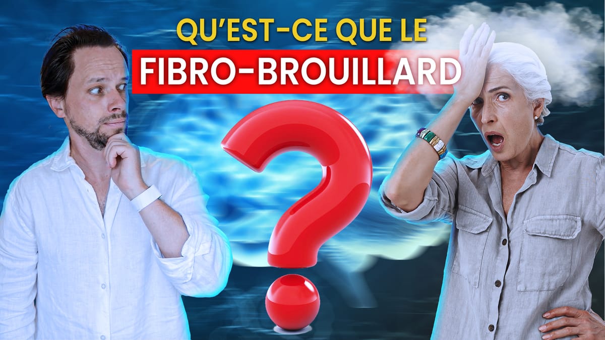 Qu'Est-Ce Que Le Fibro-brouillard ?