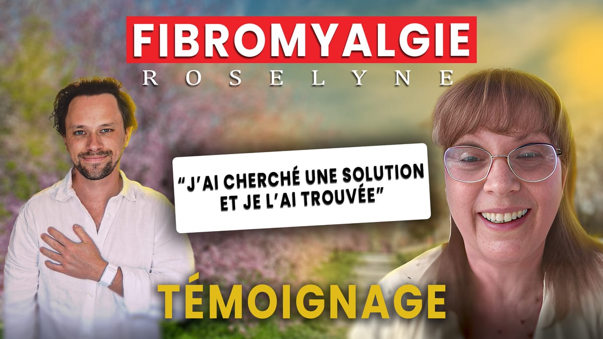 La Fibromyalgie Disparue En 6 mois ? Le Temoignage de Roselyne [TEMOIGNAGE]