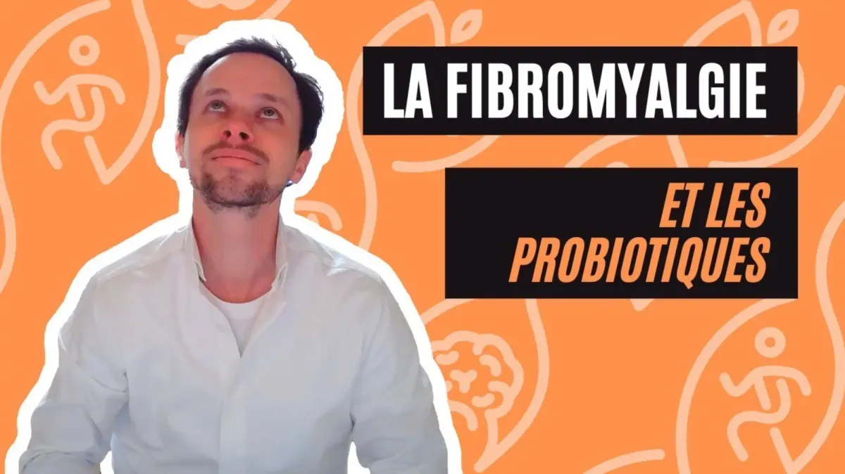 Probiotiques Et Fibromyalgie : Ce Qu’Il Faut Savoir Avant D’En Prendre