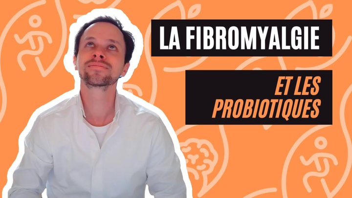 Fibromyalgie : que faut-il penser des probiotiques ?