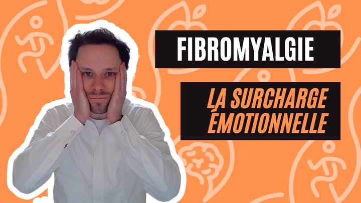 La Surcharge Emotionnelle (3/4) | Les Causes De La Fibromyalgie