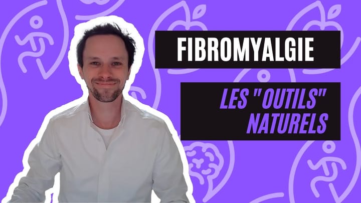 Les "Outils" Naturels (6/7) | La Naturopathie Face A La Fibromyalgie