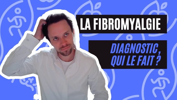 Qui Fait Le Diagnostic De La Fibromyalgie ?