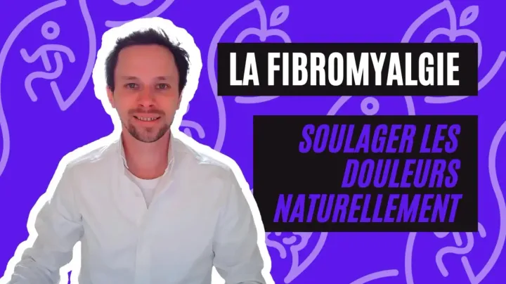 Soulager Les Douleurs De La Fibromyalgie Naturellement : Par Ou Commencer ?