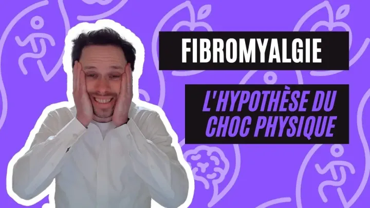 Fibromyalgie : L'Hypothese Du Choc Physique