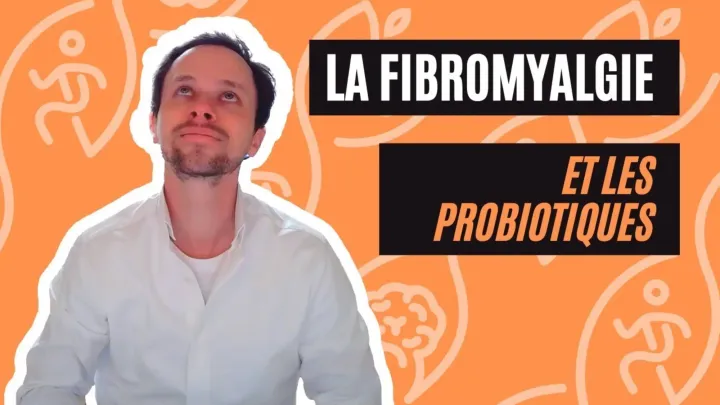 Probiotiques Et Fibromyalgie : Ce Qu’Il Faut Savoir Avant D’En Prendre