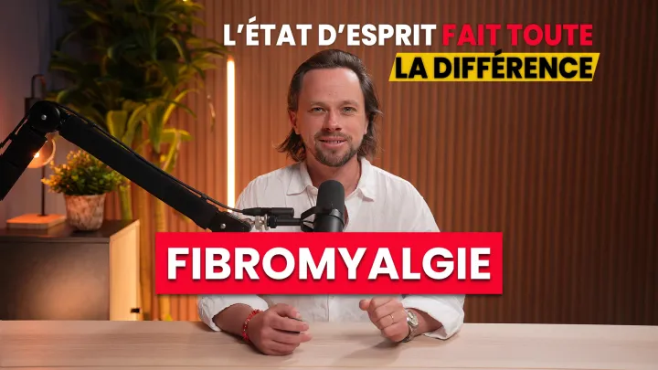 Fibromyalgie : Pourquoi Votre Etat D’Esprit Fait Toute La Difference